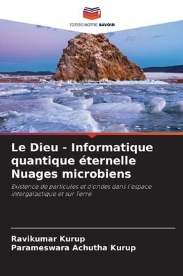 Cover for Ravikumar Kurup · Le Dieu - Informatique quantique eternelle Nuages microbiens (Taschenbuch) (2021)