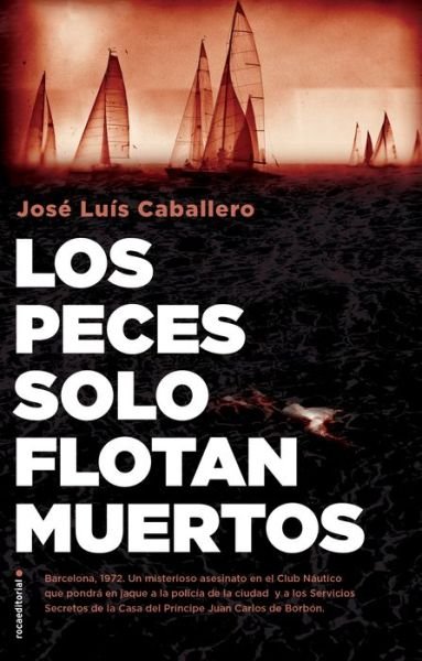 Cover for Caballero · Los peces solo flotan muertos (Book) (2020)
