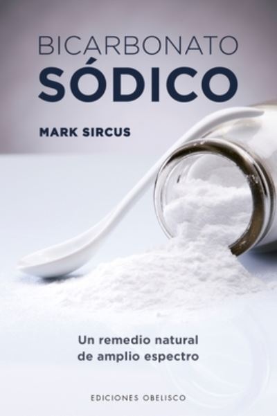 Bicarbonato Sodico - Mark Sircus - Książki - Ediciones Obelisco - 9788491115045 - 31 października 2019