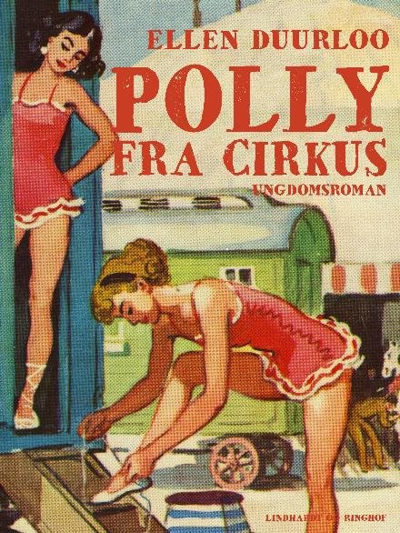 Cover for Ellen Duurloo · Polly: Polly fra cirkus (Sewn Spine Book) [2nd edition] (2017)