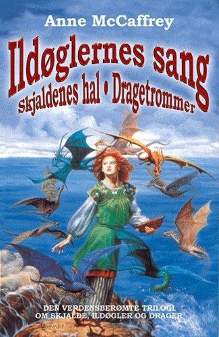 Cover for Anne McCaffrey · Borgen Hardback: Ildøglernes sang Skjaldenes hal Dragetrommer (Bound Book) [1st edition] (2005)