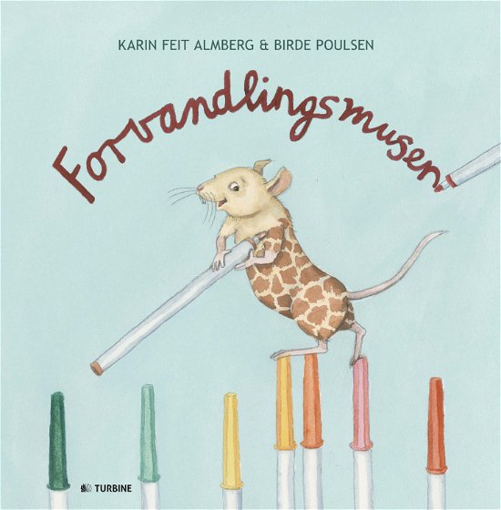 Cover for Karin Feit Almberg · Forvandlingsmusen (Innbunden bok) [1. utgave] (2016)