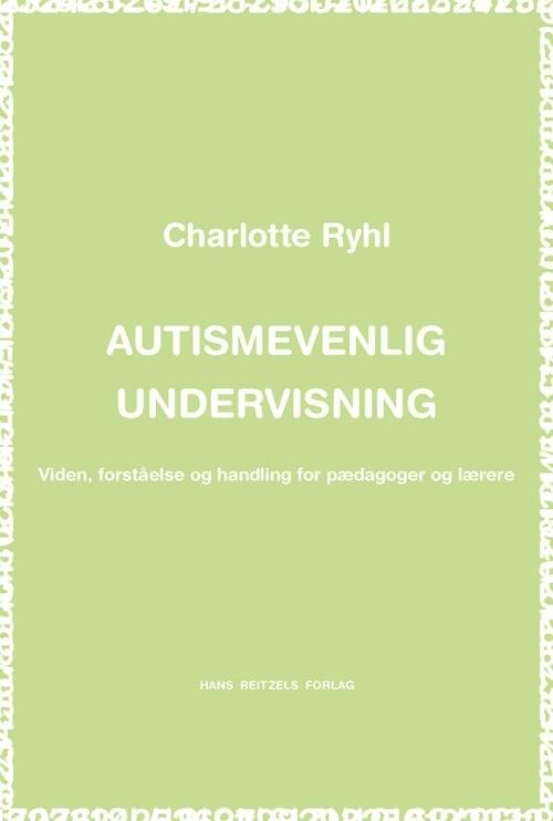 Cover for Charlotte Ryhl · Autismevenlig undervisning (Sewn Spine Book) [1. wydanie] (2016)
