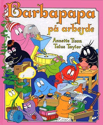 Cover for Annette Tison · Politikens børnebøger: Barbapapa på arbejde (køb min. 3 stk.) (Indbundet Bog) [1. udgave] (2005)