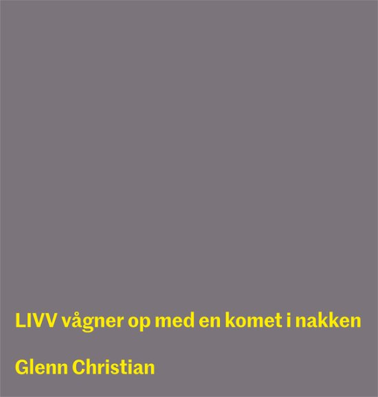 Cover for Glenn Christian · LIVV vågner op med en komet i nakken (Hardcover Book) [1º edição] (2022)