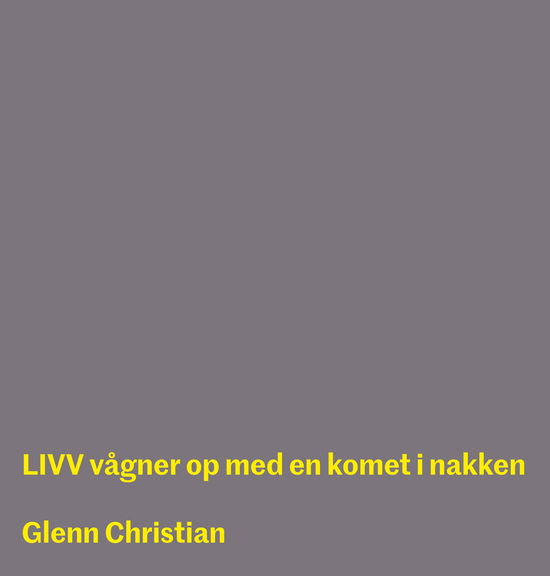 Cover for Glenn Christian · LIVV vågner op med en komet i nakken (Hardcover Book) [1º edição] (2022)