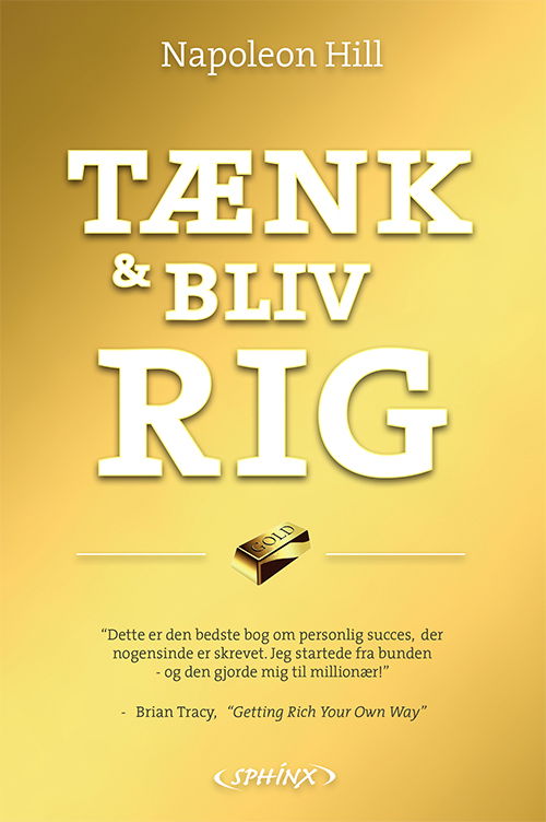 Tænk og bliv rig! - Napoleon Hill - Bøger - SphinX forlag - 9788777594045 - 27. september 2013