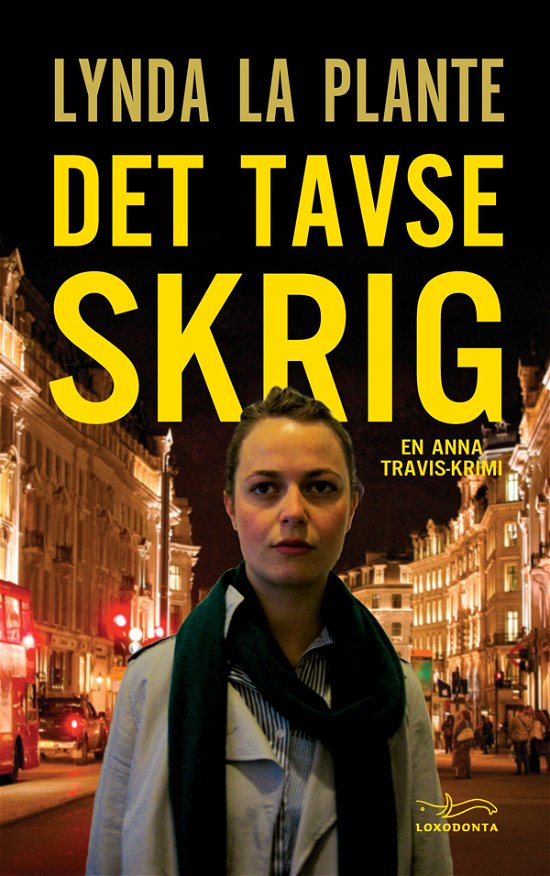 Cover for Lynda La Plante · En Anna Travis-krimi: Det tavse skrig (Hardcover Book) [1er édition] [Hardback] (2012)