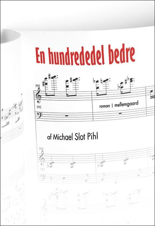 Cover for Michael Slot Pihl · En hundrededel bedre (Buch) [1. Ausgabe] (2015)