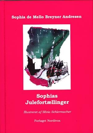 Cover for Sophia de Mello Breyner Andresen · Sophias Julefortællinger (Hardcover Book) [1er édition] (2022)