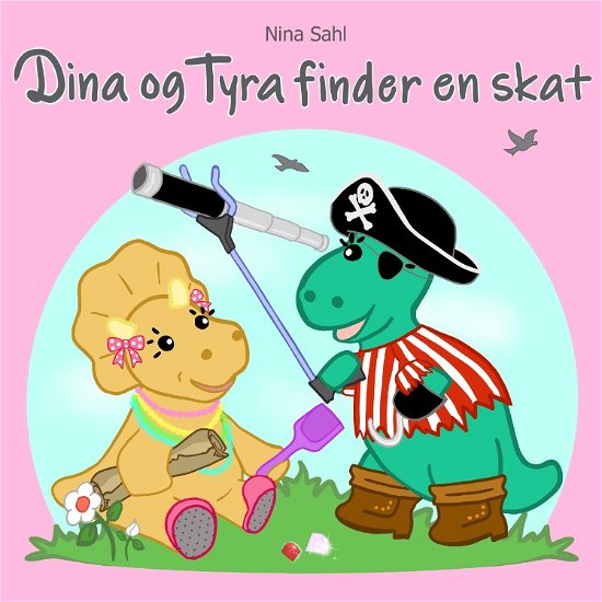Cover for Nina Sahl · Dina og Tyra finder en skat (Hardcover bog) [1. udgave] (2023)