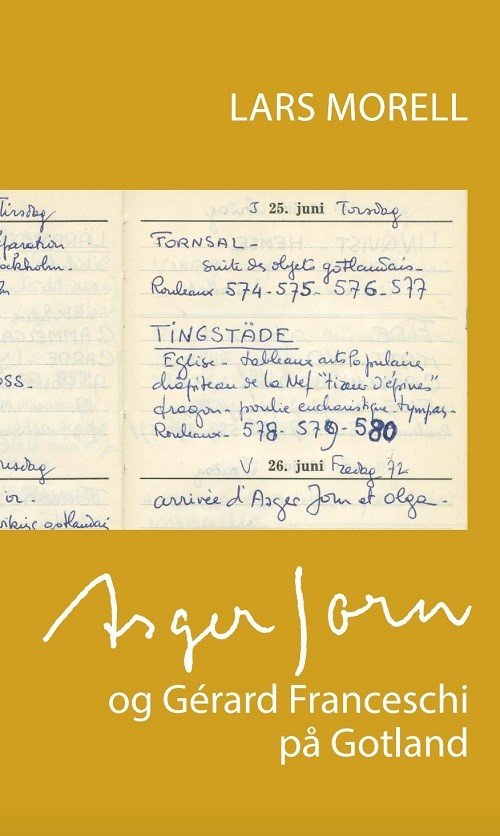 Asger Jorn og Gérard Franceschi på Gotland - Lars Morell - Books - Asger J's venner - 9788799572045 - July 19, 2019