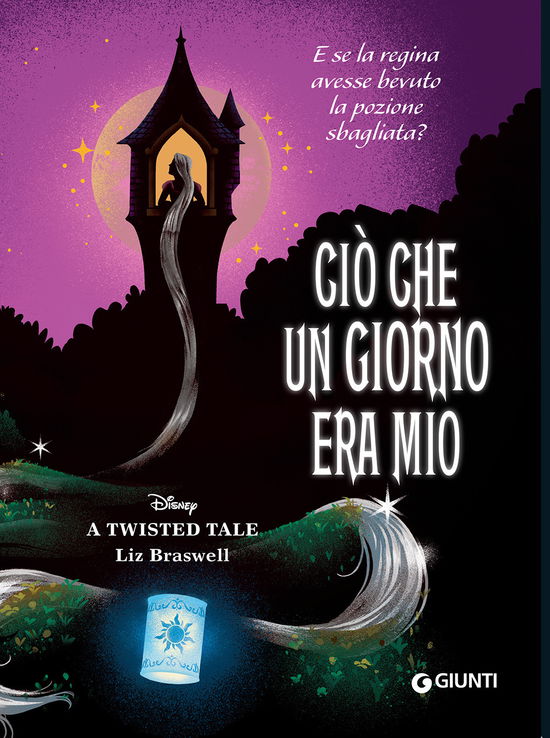 Cover for Liz Braswell · Cio Che Un Giorno Era Mio. E Se La Regina Avesse Bevuto La Pozione Sbagliata? A Twisted Tale (Book)