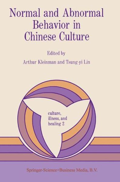 A M Kleinman · Normal and Abnormal Behavior in Chinese Culture - Culture, Illness and Healing (Hardcover Book) [1981 edition] (1980)