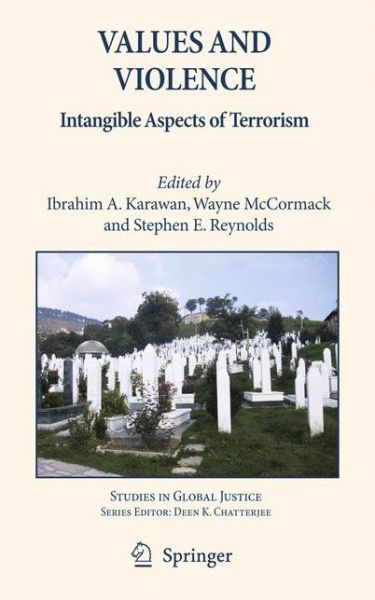 Cover for Ibrahim A. Karawan · Values and Violence: Intangible Aspects of Terrorism - Studies in Global Justice (Paperback Bog) [2008 edition] (2009)