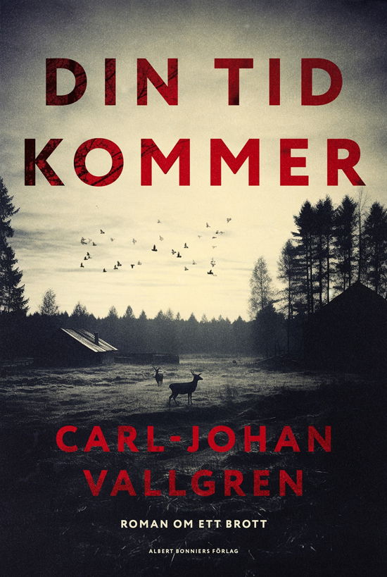 Cover for Carl-Johan Vallgren · Din tid kommer (Innbunden bok) (2024)