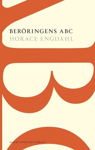 Cover for Horace Engdahl · AB POD: Beröringens ABC : en essä om rösten i litteraturen (Bok) (2014)