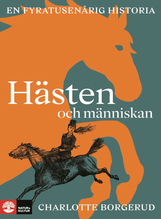 Charlotte Borgerud · Hästen och människan : En fyratusenårig historia (Bound Book) (2024)