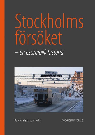 Cover for Karolina Isaksson, Anders Gullberg, Jonas Eliasson, Greger Henriksson · Stockholmsförsöket : en osannolik historia (Hardcover Book) (2008)