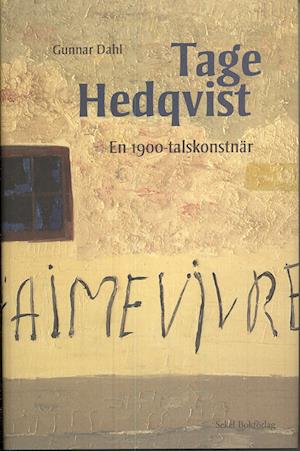 Cover for Gunnar Dahl · Tage Hedqvist : en 1900-talskonstnär (Hardcover Book) (2008)