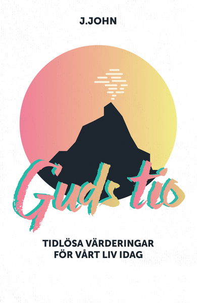 Cover for J. John · Guds tio : tidlösa värderingar för vårt liv idag (Book) (2016)