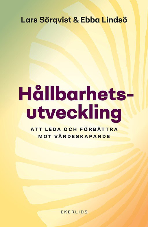 Cover for Ebba Lindsö · Hållbarhetsutveckling: Att leda och förbättra mot värdeskapande (Map) (2024)