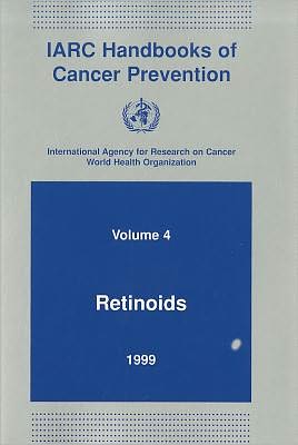 Cover for International Agency for Research on Cancer · Retinoids: Iarc Handbooks of Cancer Prevention - Iarc Nonserial Publication (Paperback Book) (1999)