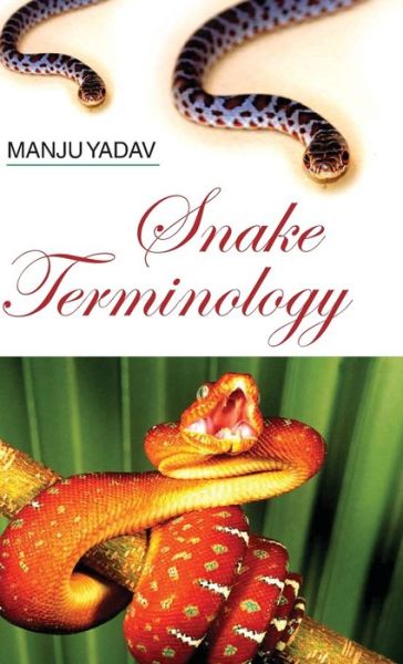 Cover for Manju Yadav · Snake Terminology (Hardcover Book) (2013)