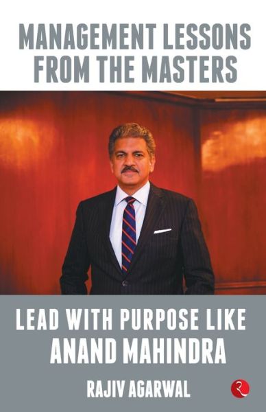 Cover for Rajiv Agarwal · Lead with Purpose Like Anand Mahindra (Paperback Book) (2019)