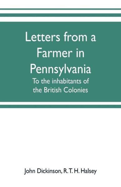 Cover for John Dickinson · Letters from a farmer in Pennsylvania, to the inhabitants of the British Colonies (Paperback Book) (2019)