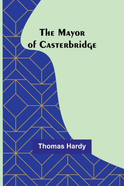 Cover for Thomas Hardy · The Mayor of Casterbridge (Paperback Book) (2023)