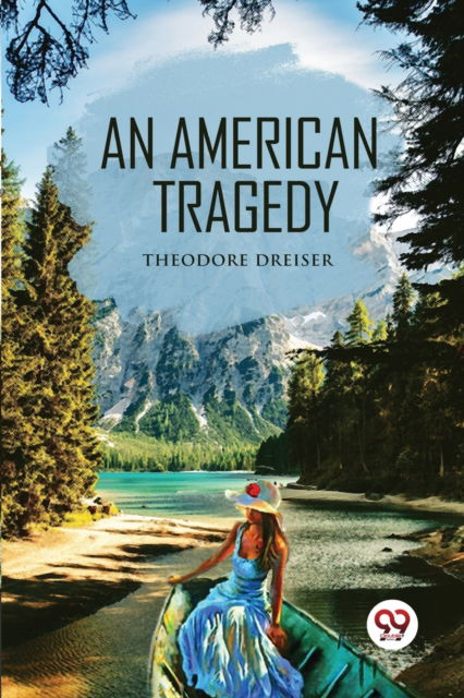 Cover for Theodore Dreiser · An American Tragedy (Paperback Book) (2022)