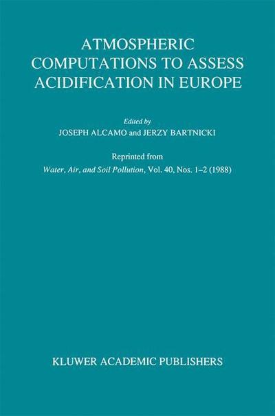 Cover for J Alcamo · Atmospheric Computations to Assess Acidification in Europe: Summary and Conclusions of the Warsaw II Meeting (Paperback Book) [Softcover reprint of the original 1st ed. 1989 edition] (2011)