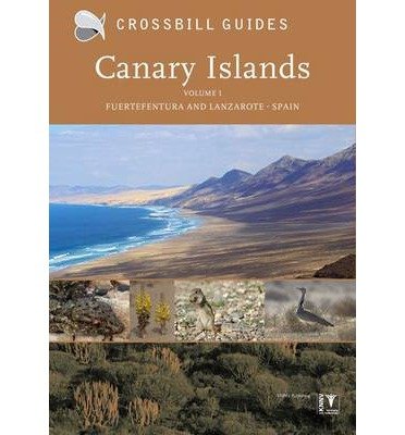 Canary Islands: Fuerteventura and Lanzarote - Spain - Dirk Hilbers - Livros - Crossbill Guides Foundation - 9789491648045 - 20 de novembro de 2014