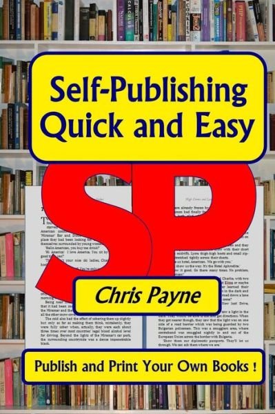 Self-publishing Quick and Easy: Publish and Print Your Own Books - Chris Payne - Libros - Lipa Publishing - 9789719678045 - 10 de septiembre de 2015