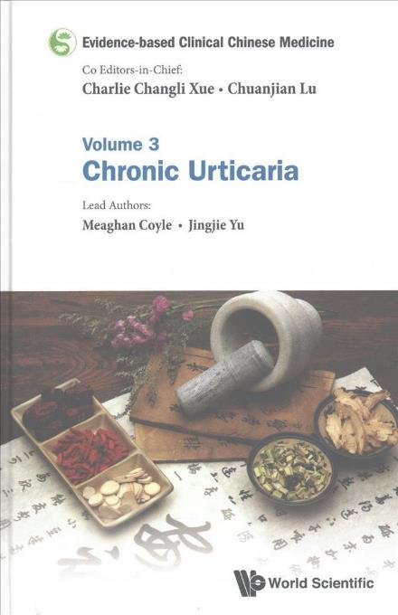 Cover for Coyle, Meaghan (Rmit Univ, Australia) · Evidence-based Clinical Chinese Medicine - Volume 3: Chronic Urticaria - Evidence-based Clinical Chinese Medicine (Innbunden bok) (2017)