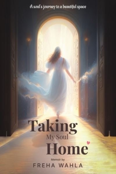 Cover for Freha Wahla · Taking My Soul Home (Paperback Bog) (2023)