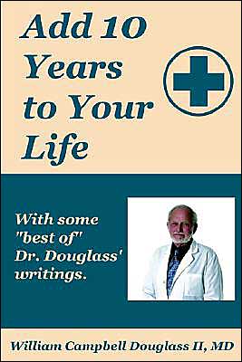 Cover for William Campbell Douglass II Md · Add 10 Years to Your Life with Some of Best of Dr. Douglass (Taschenbuch) (2003)