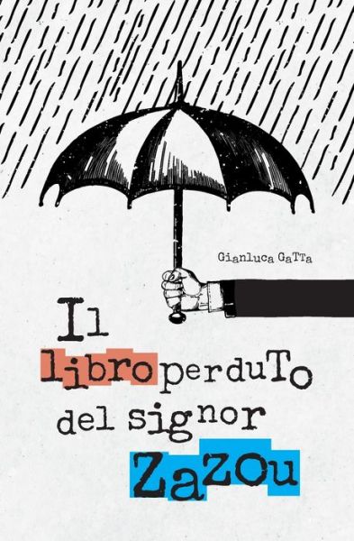 Il libro perduto del signor Zazou - Gianluca Gatta - Books - Fog - 9791280696045 - April 12, 2022