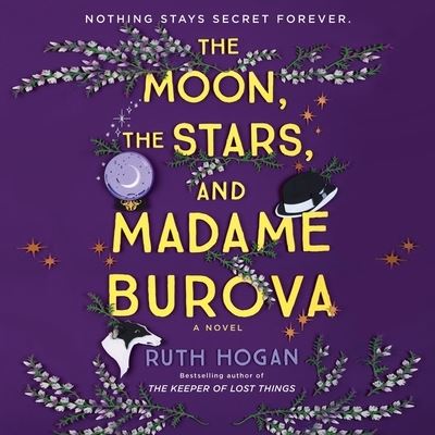 Cover for Ruth Hogan · The Moon, the Stars, and Madame Burova Lib/E (CD) (2021)