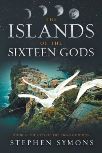 Cover for Stephen Symons · The City of the Swan Goddess - The Islands of the Sixteen Gods (Paperback Book) (2017)