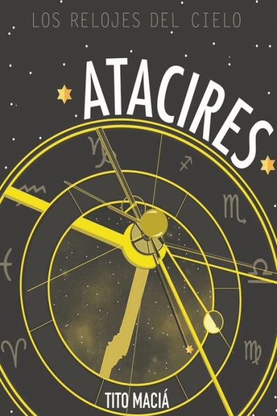 Cover for Tito Macia · Atacires: Los relojes del cielo (Paperback Bog) (2019)