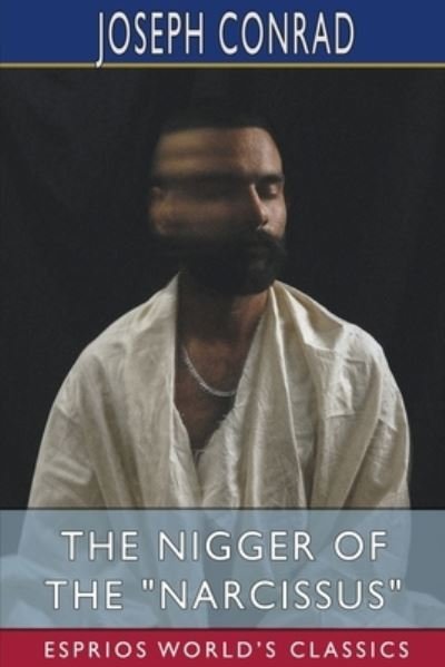 Cover for Joseph Conrad · The Nigger of the Narcissus (Esprios Classics) (Paperback Book) (2023)