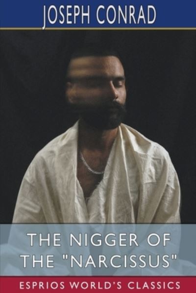 Cover for Joseph Conrad · The Nigger of the Narcissus (Esprios Classics) (Paperback Book) (2024)