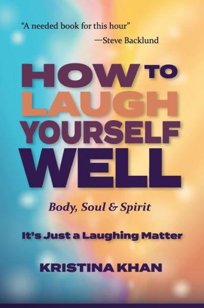 Cover for Khan · How to Laugh Yourself Well Body, Soul &amp; Spirit (Book) (2022)