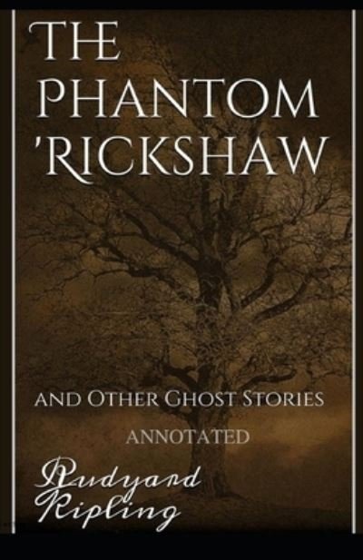 Cover for Rudyard Kipling · The Phantom Rickshaw and Other Ghost Stories Annotated (Paperback Bog) (2021)