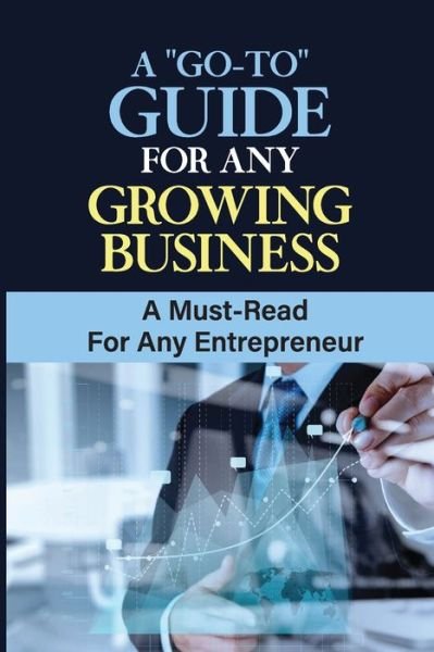 Cover for Ike Felicano · A Go-To Guide For Any Growing Business (Pocketbok) (2021)