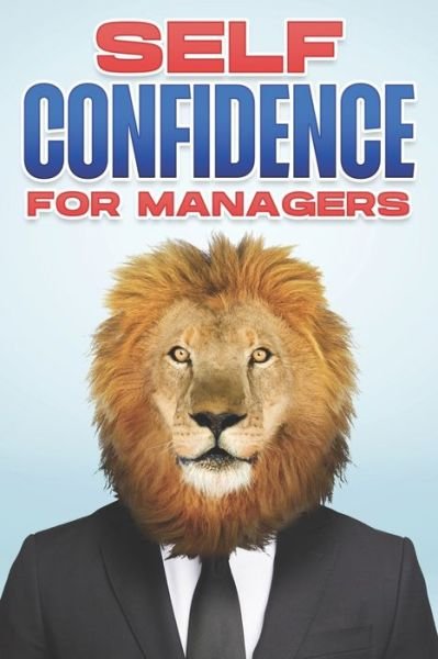 Cover for D K Hawkins · Self Confidence for Managers: Management Skills for Managers #4 (Paperback Bog) (2021)
