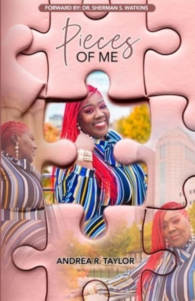 Pieces Of Me - Andrea Taylor - Boeken - Independently Published - 9798524146045 - 22 juni 2021