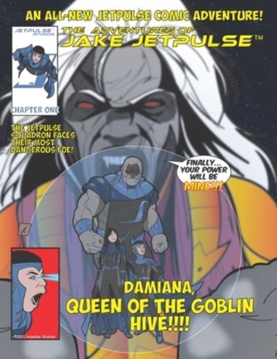 The Adventures of Jake Jetpulse: Queen Of The Goblin Hive - Led Bradshaw - Books - Independently Published - 9798528403045 - July 1, 2021